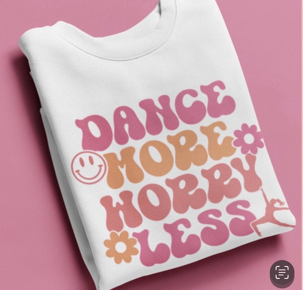 Dance More Worry Less